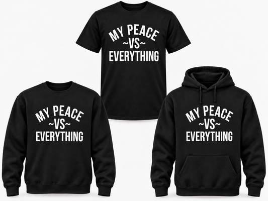 My Peace vs Everything black tee sweatshirt and hoodie mockup with white design
