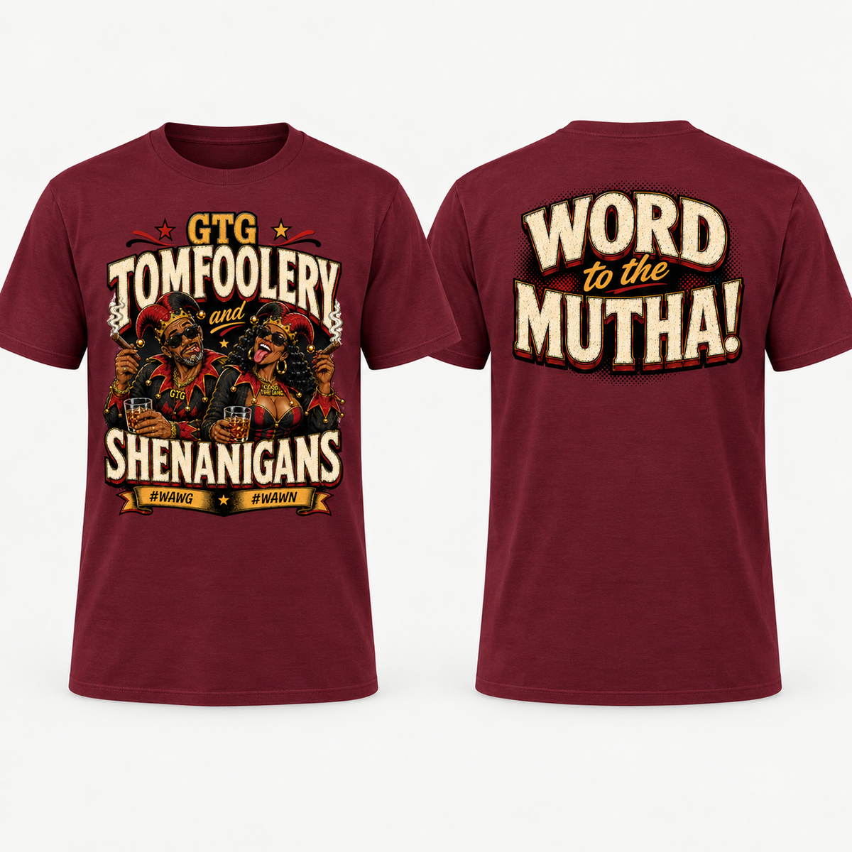 GTG Tomfoolery and Shenanigans burgundy tee front and back mockup