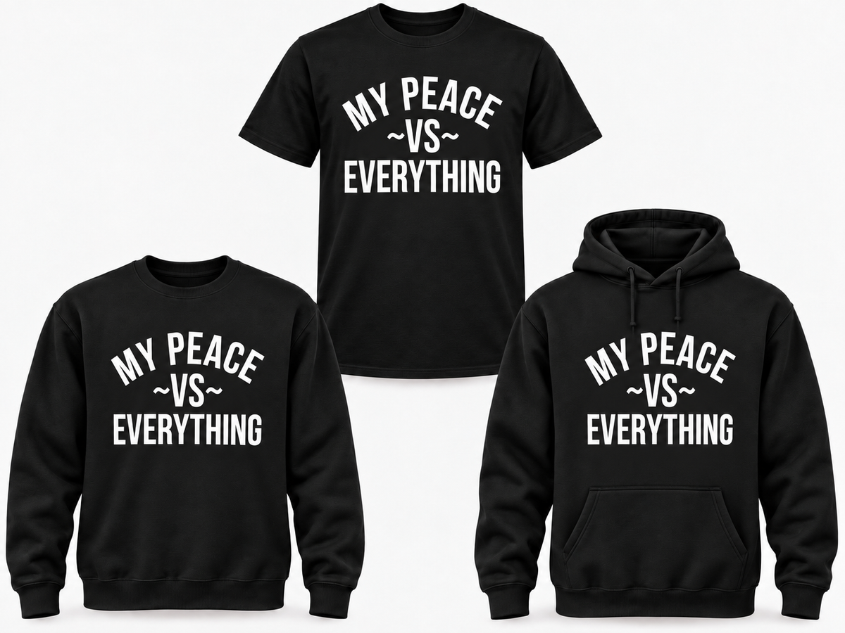 My Peace vs Everything black tee sweatshirt and hoodie mockup with white design