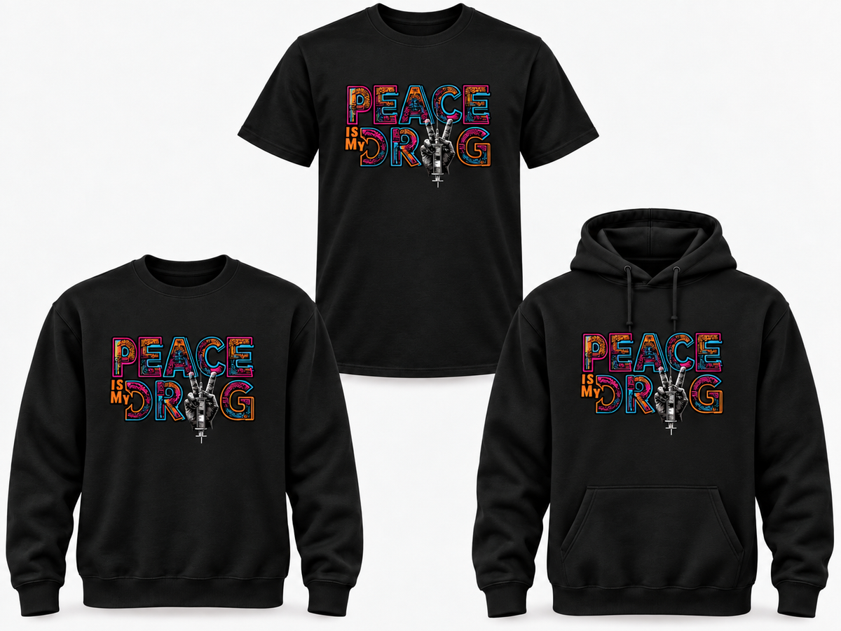 Peace Is My Drug black tee sweatshirt and hoodie mockup