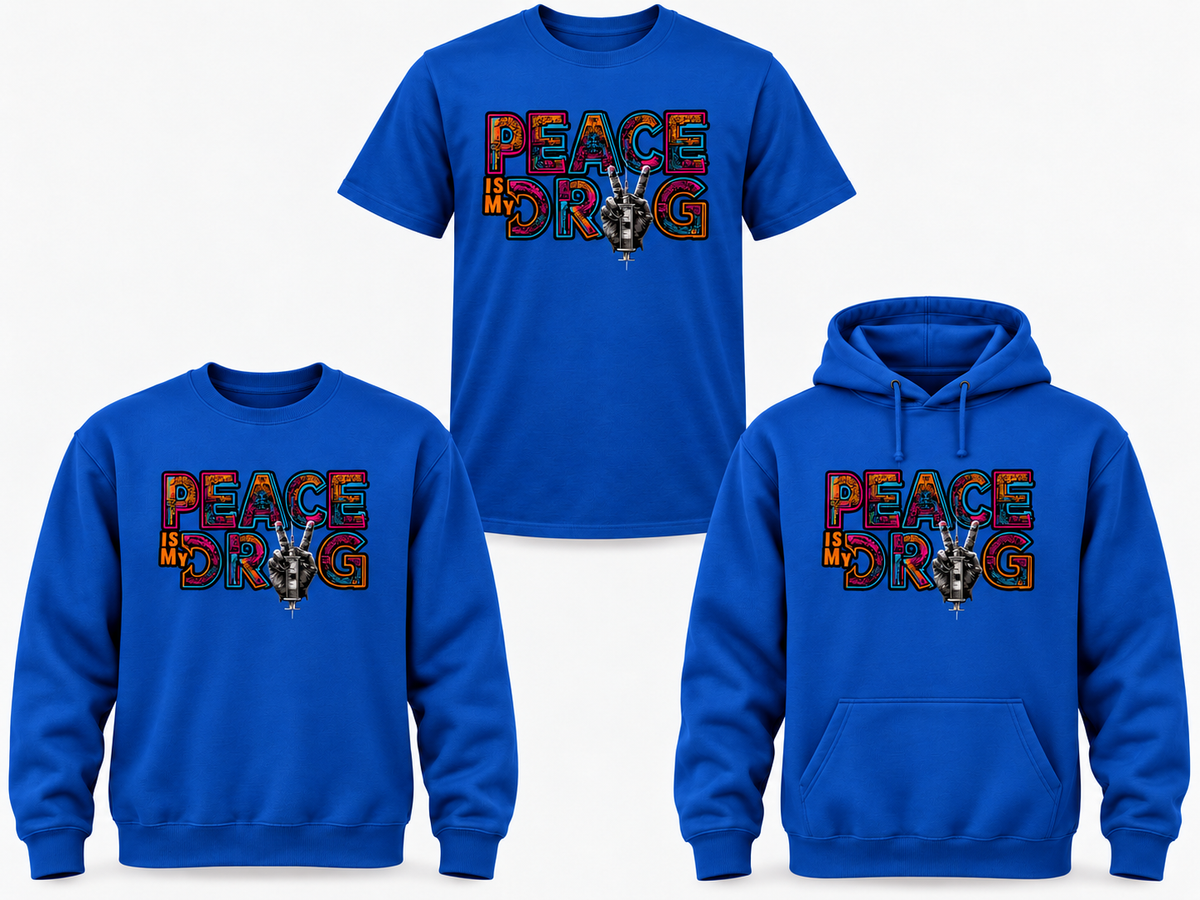 Peace Is My Drug royal blue tee sweatshirt and hoodie mockup