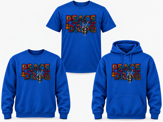 Peace Is My Drug royal blue tee sweatshirt and hoodie mockup