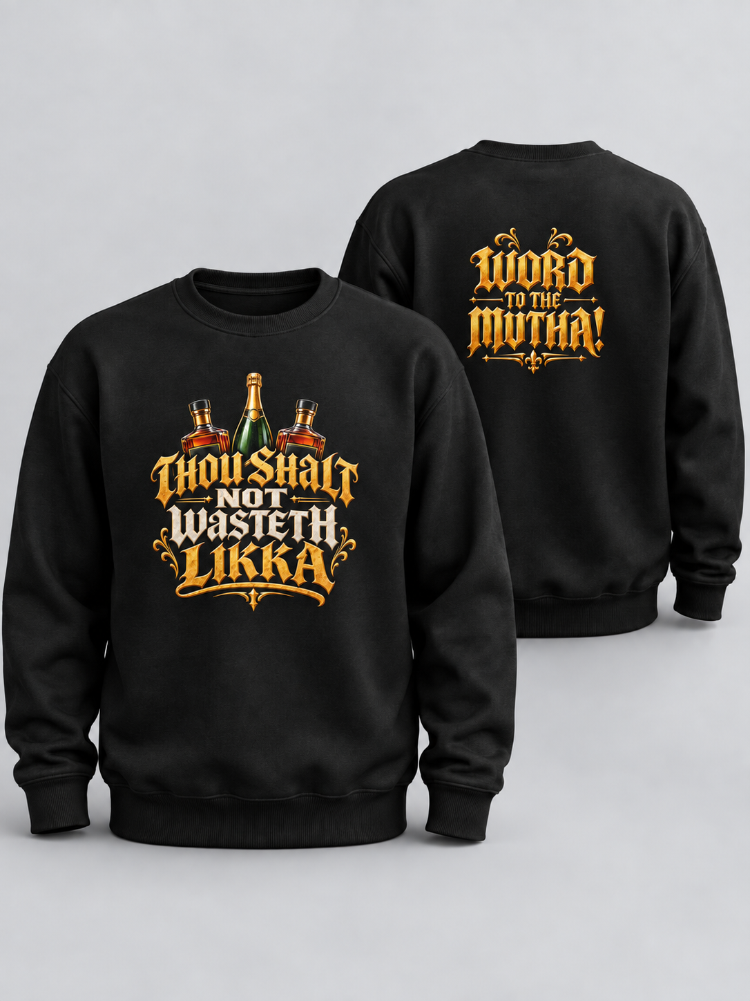 Thou Shalt Not Wasteth Likka black crewneck sweatshirt front and personalized back mockup