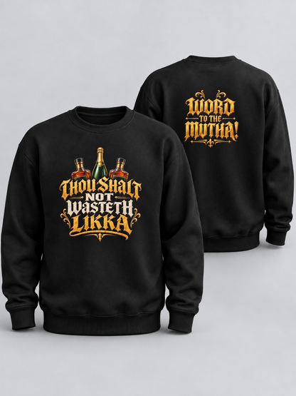 Thou Shalt Not Wasteth Likka black crewneck sweatshirt front and personalized back mockup