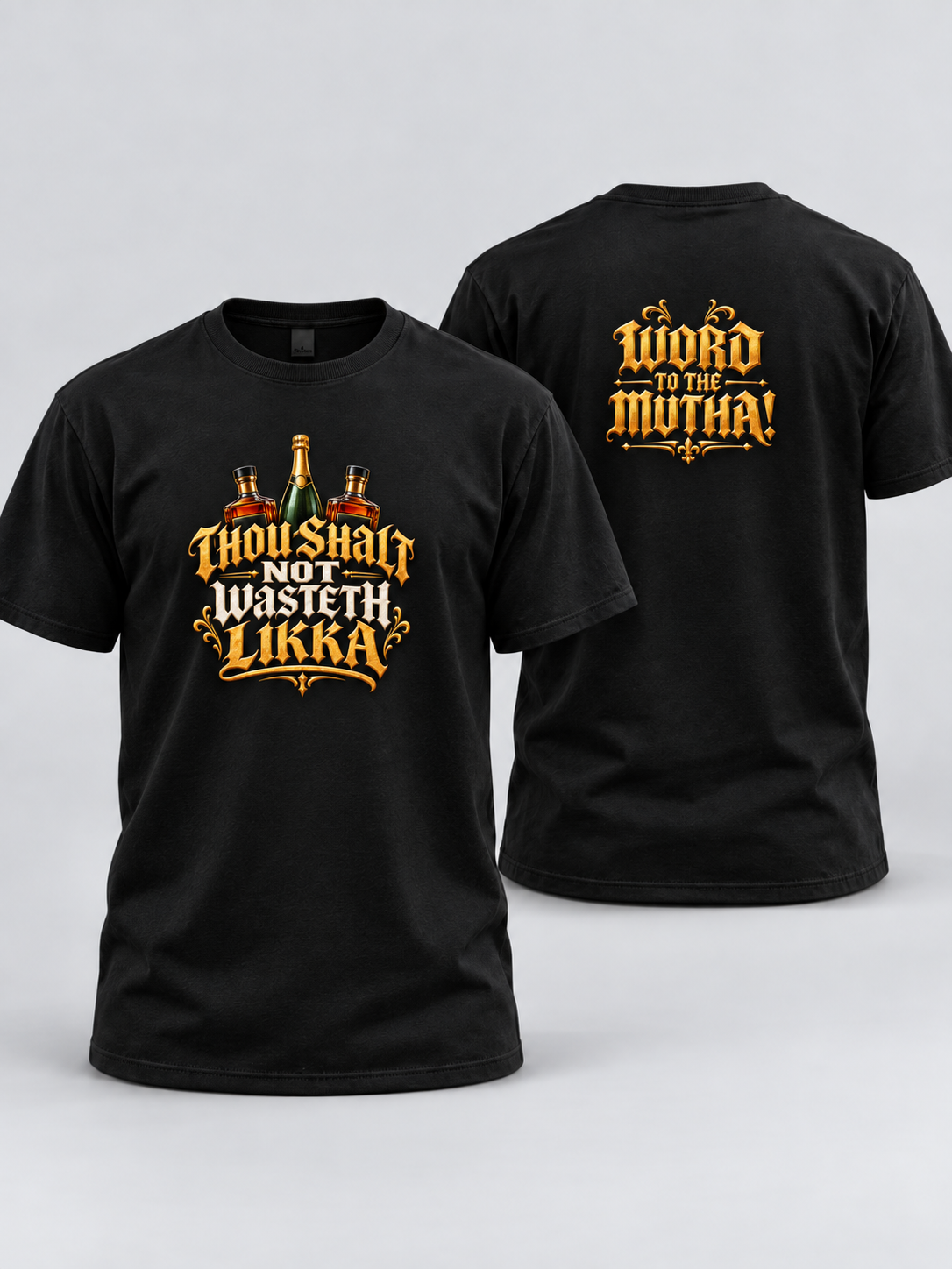 Thou Shalt Not Wasteth Likka black T-shirt front and personalized back mockup
