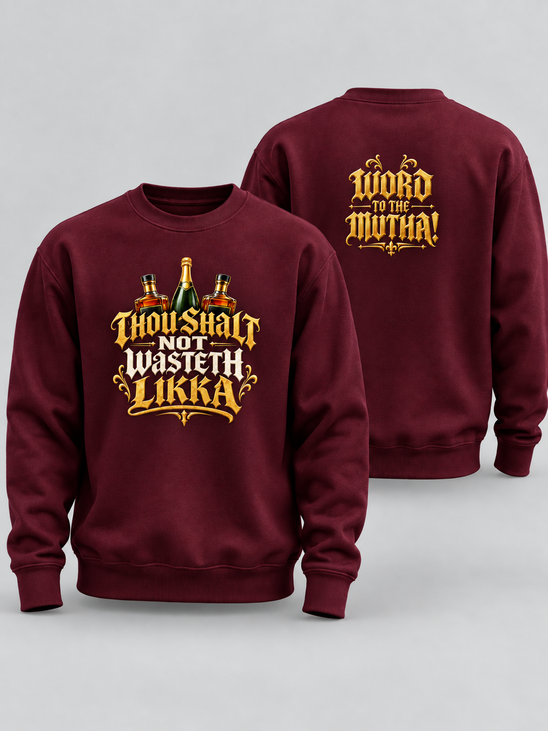 Thou Shalt Not Wasteth Likka burgundy crewneck sweatshirt front and personalized back mockup