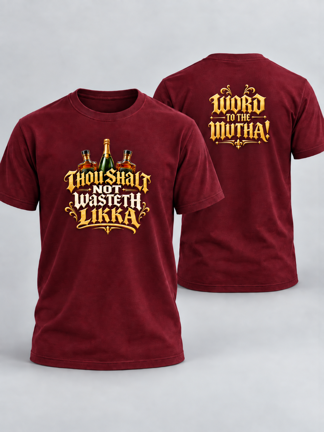 Thou Shalt Not Wasteth Likka burgundy T-shirt front and personalized back mockup