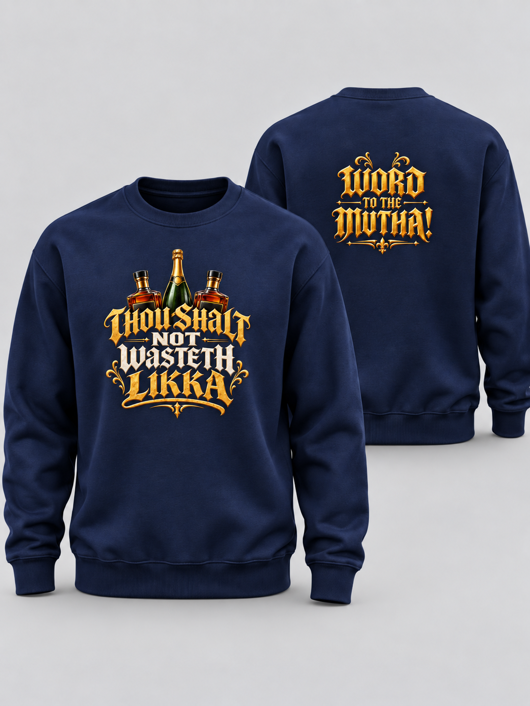 Thou Shalt Not Wasteth Likka navy crewneck sweatshirt front and personalized back mockup