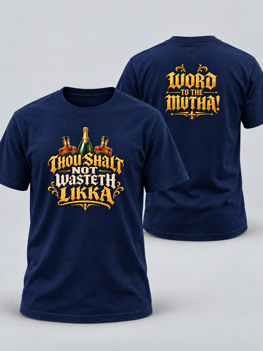 Thou Shalt Not Wasteth Likka navy T-shirt front and personalized back mockup